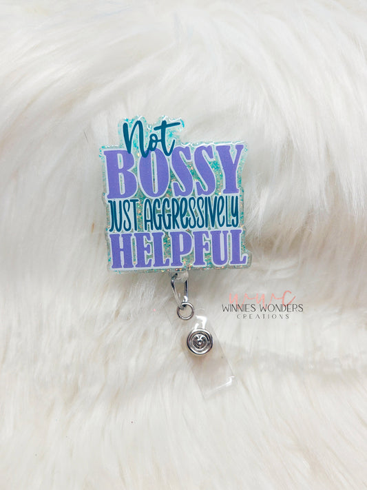 Not bossy Badge Reel