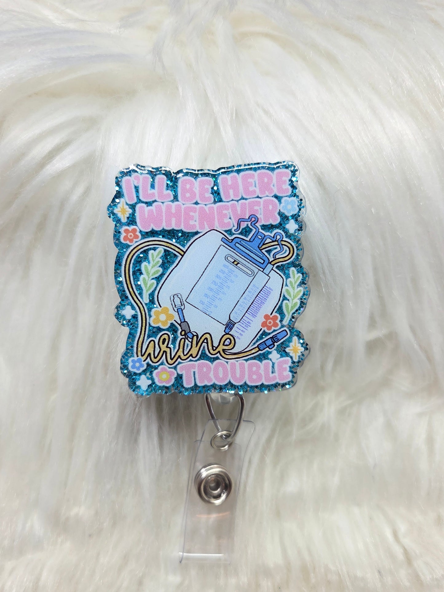 Urine Trouble Badge Reel