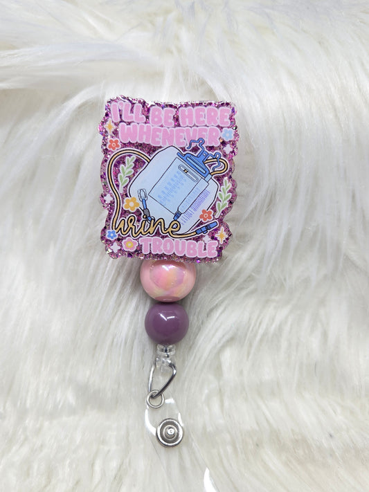 Urine Trouble Badge Reel