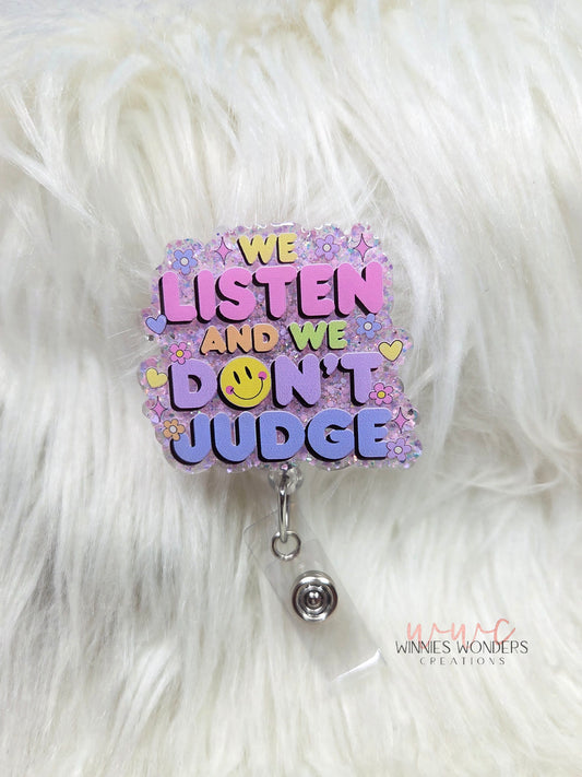 We Listen and We Don't Judge Badge Reel
