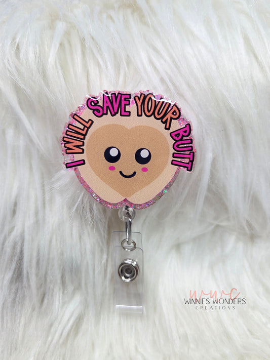 I will save your butt Badge Reel
