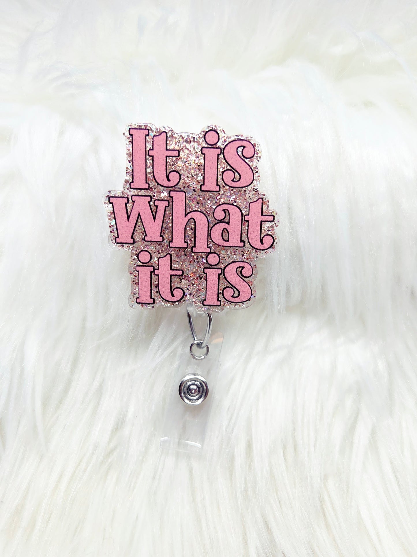 It is what it is Badge Reel