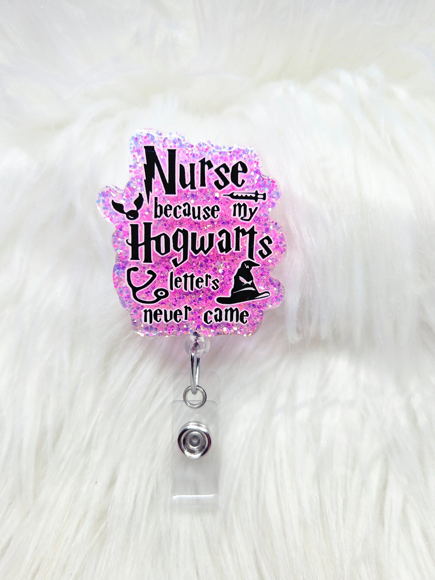 Nurse because my Hogwarts letters never came Badge Reel