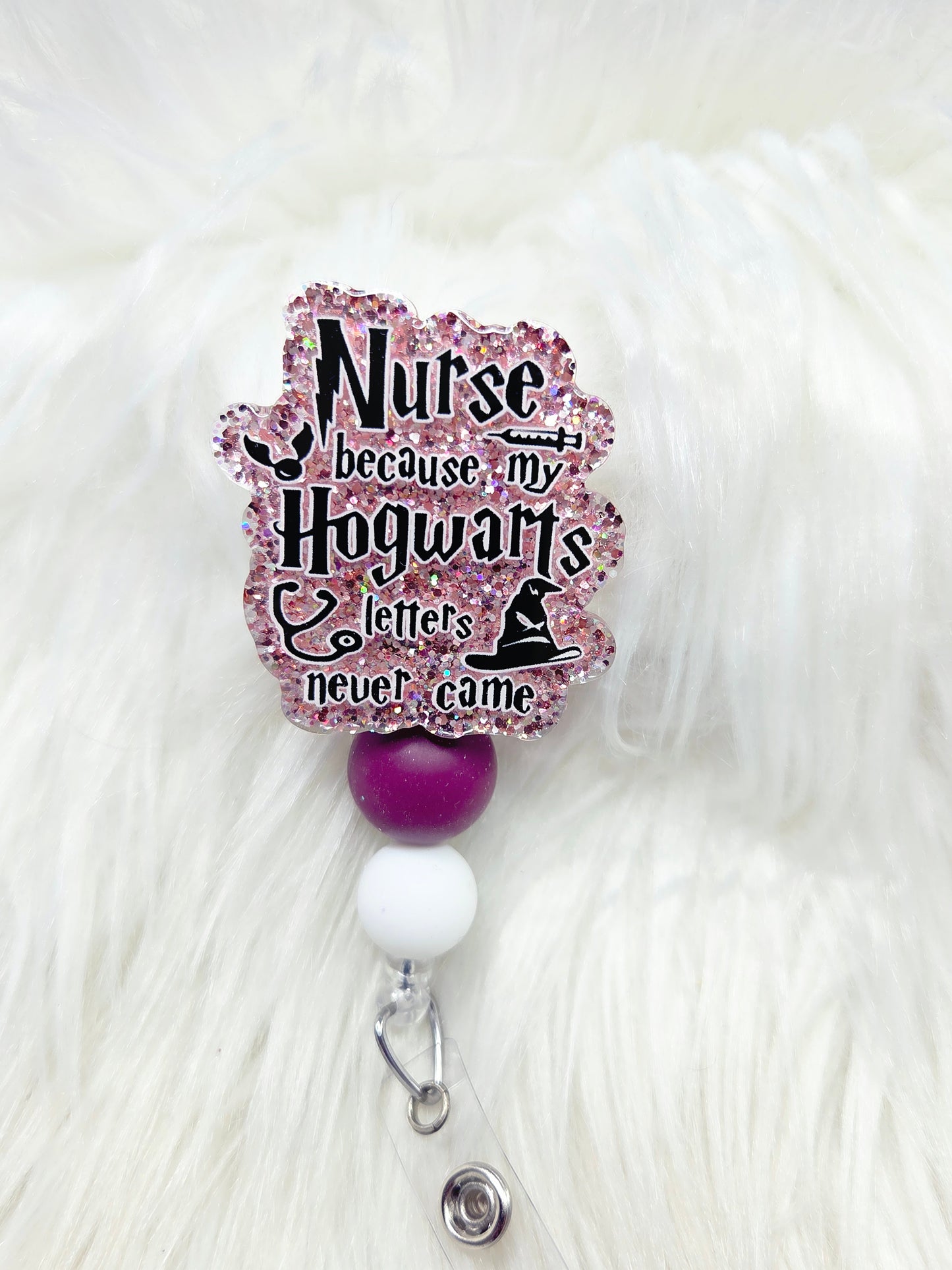 Nurse because my Hogwarts letters never came Badge Reel