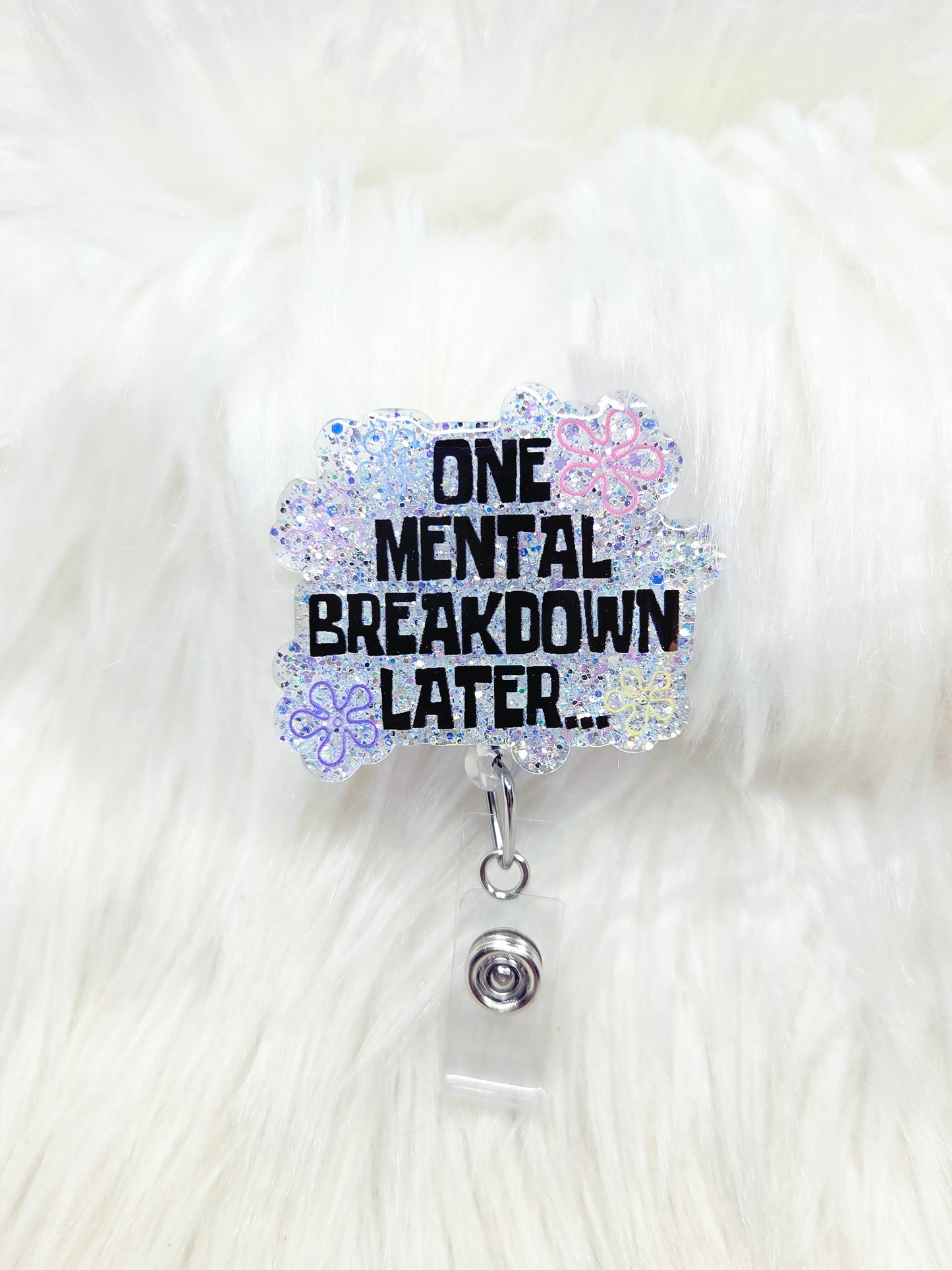 One Mental Breakdown Later Badge Reel