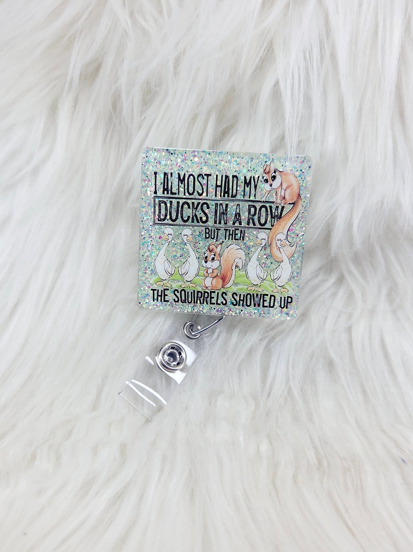 Ducks in a row, SQUIRREL Badge Reel
