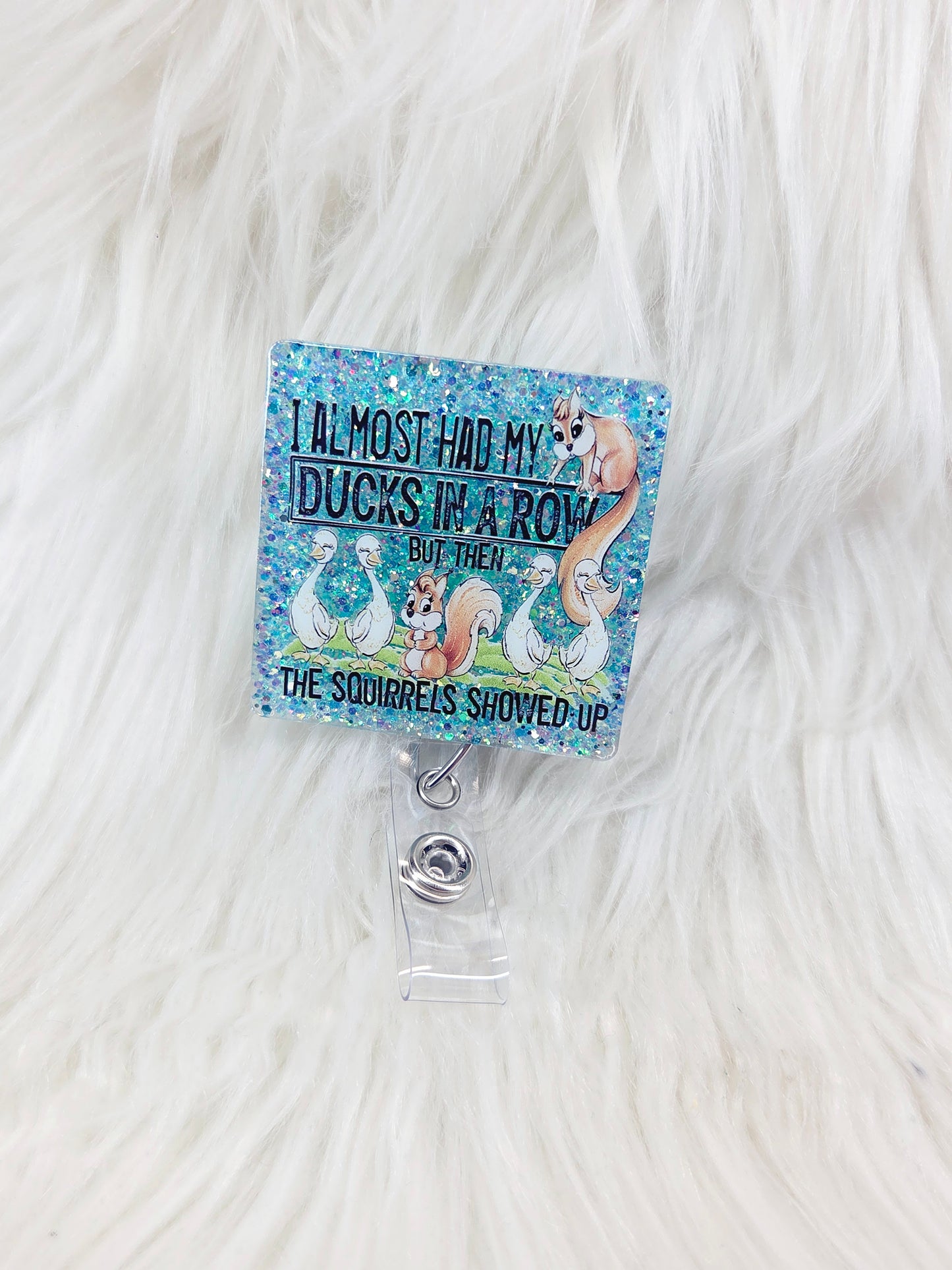 Ducks in a row, SQUIRREL Badge Reel
