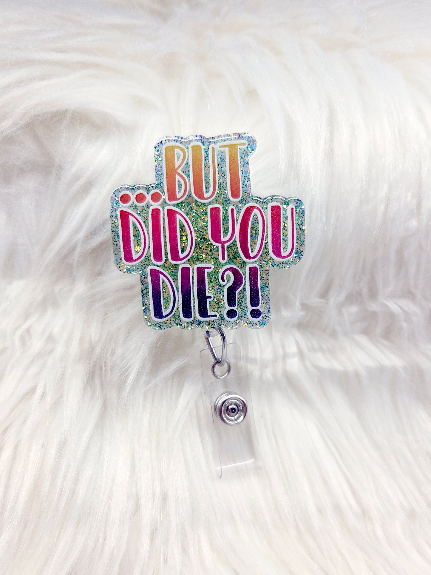 But Did You Die Badge Reel