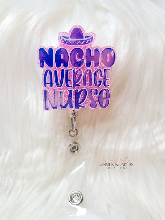 Nacho Average Nurse Badge Reel