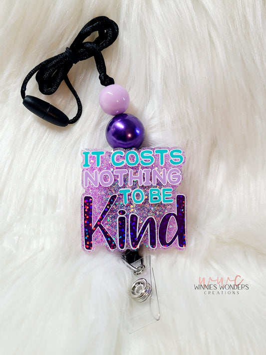 Costs Nothing To Be Kind Lanyard