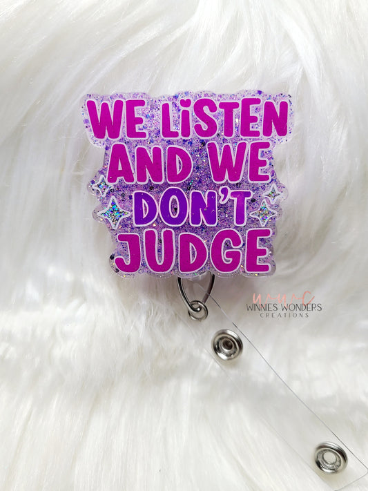We Listen and We Don't Judge Badge Reel