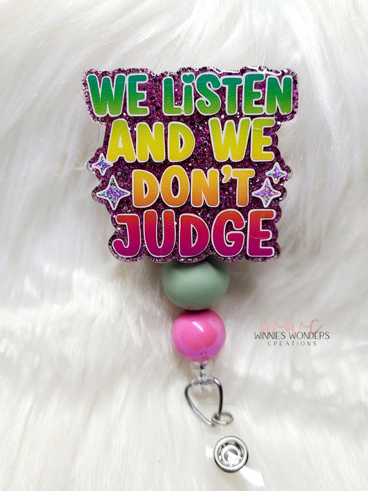 We Listen and We Don't Judge Badge Reel