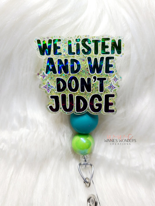 We Listen and We Don't Judge Badge Reel