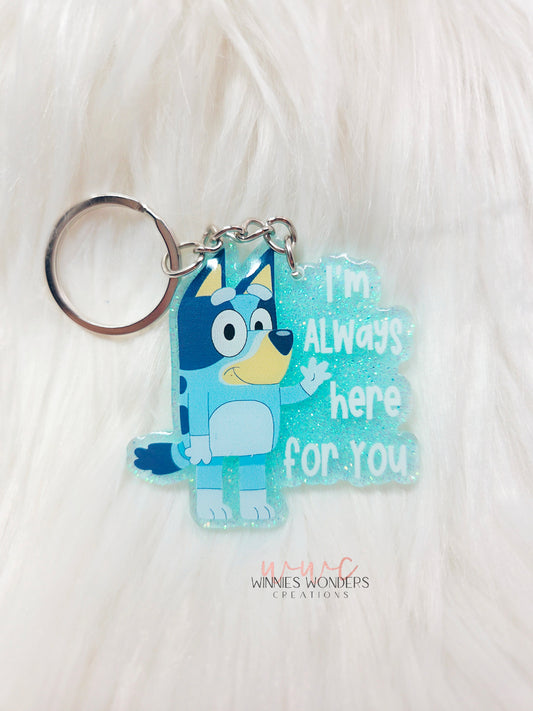 Here for you Dog Keychain
