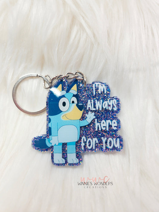 Here for you Dog Keychain