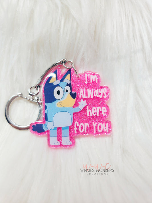 Here for you Dog Keychain