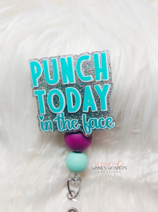Punch today in the face Badge Reel