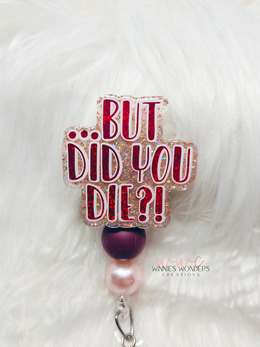 But Did You Die Badge Reel