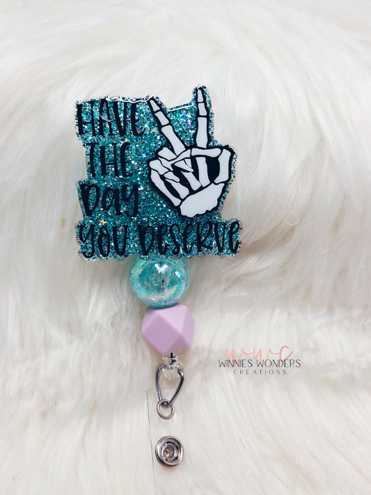 Have the Day You Deserve Badge Reel