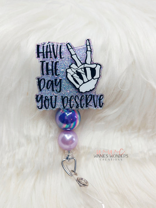 Have the Day You Deserve Badge Reel
