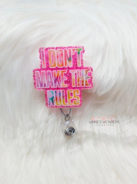 I dont make the rules Badge Reel
