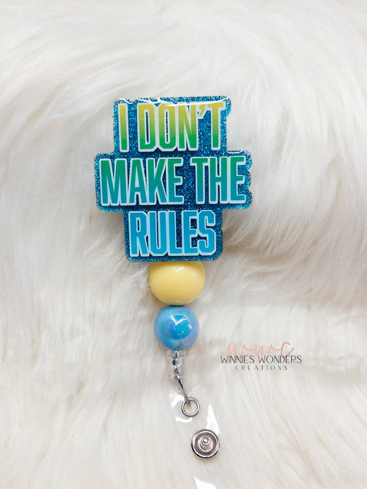 I dont make the rules Badge Reel