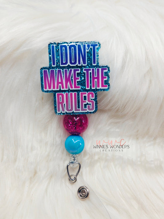 I dont make the rules Badge Reel