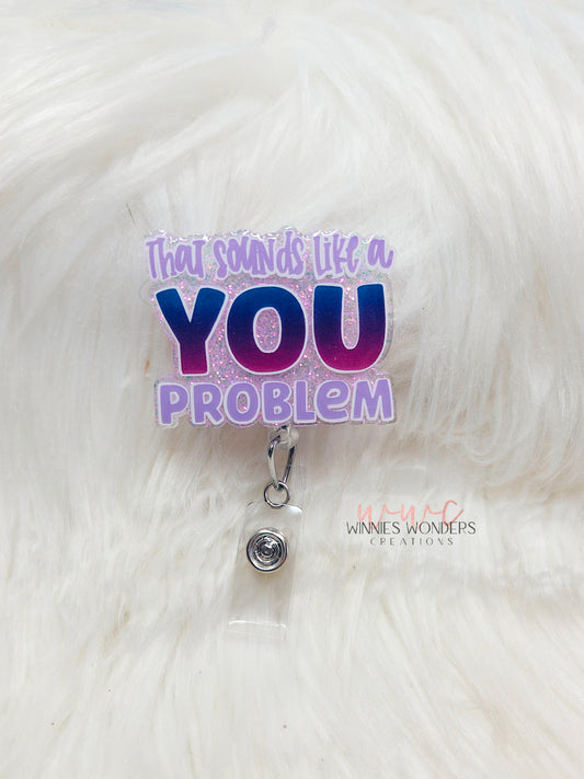You Problem Badge Reel