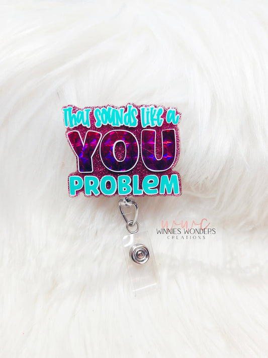 You Problem Badge Reel