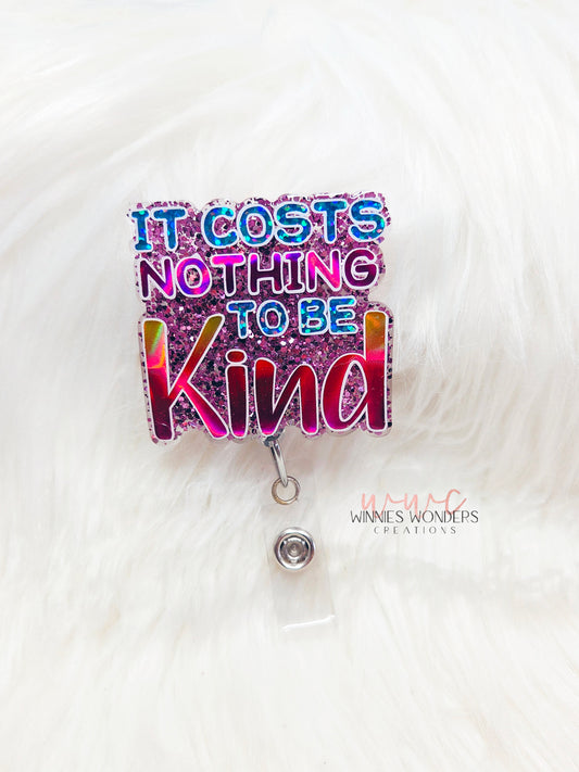 Cost Nothing to be Kind Badge Reel
