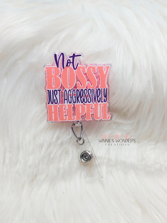 Not bossy Badge Reel