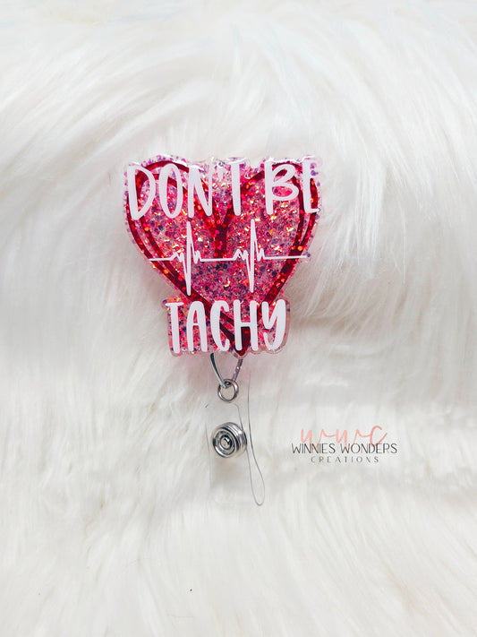 Don't be Tachy Badge Reel