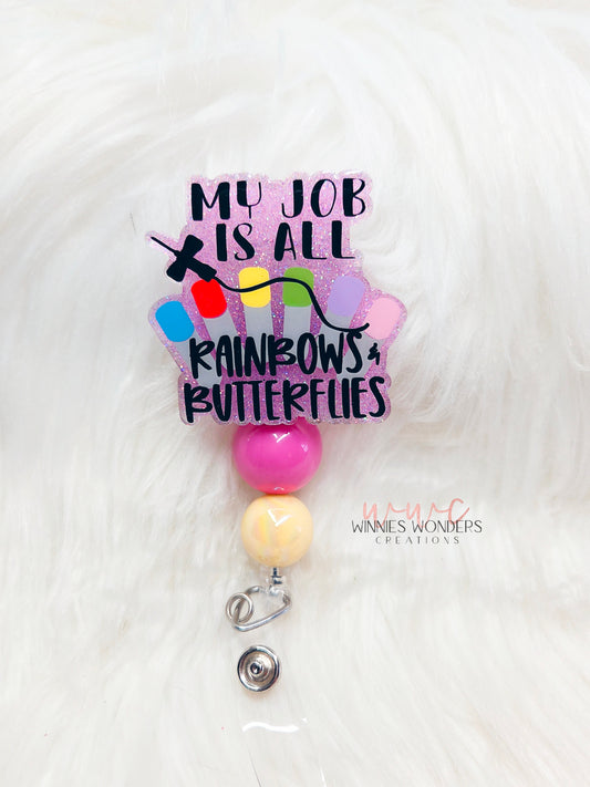 My Job is all Rainbows and Butterflies Badge Reel