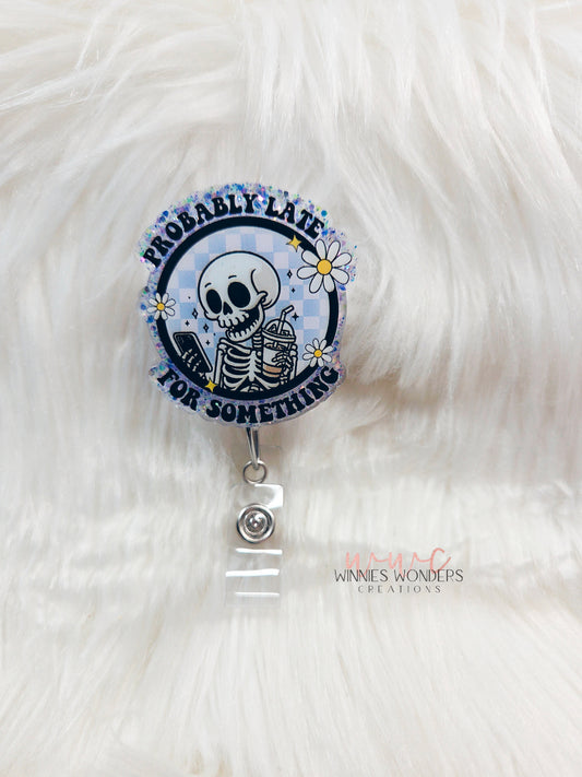 Probably Late for Something Badge Reel