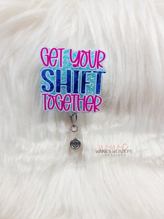 Get Your Shift Together Badge Reel
