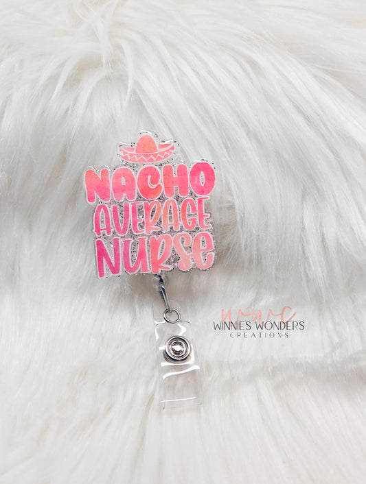 Nacho Average Nurse Badge Reel