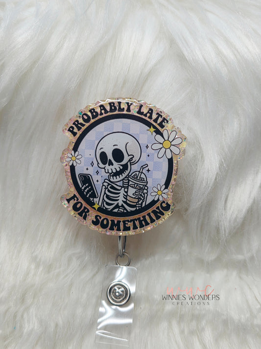 Probably Late for Something Badge Reel