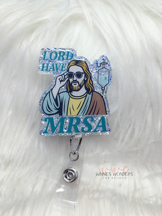 Lord have MRSA Badge Reel