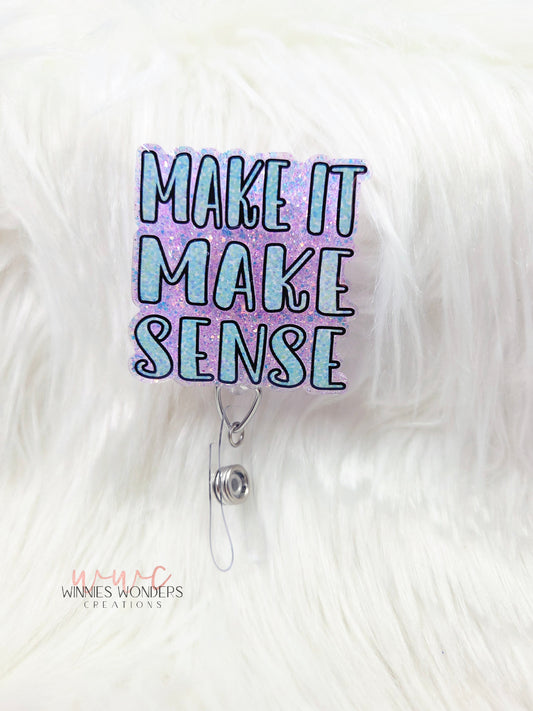 Make it make sense Badge Reel