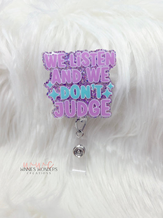 We Listen and We Don't Judge Badge Reel