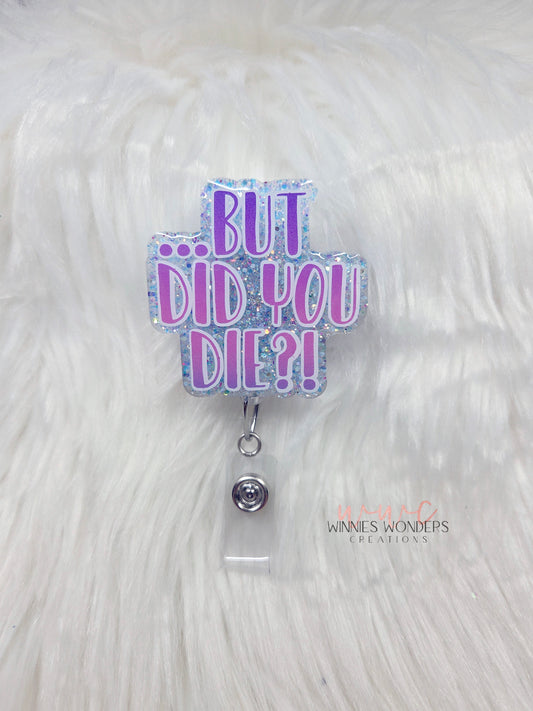 But Did You Die Badge Reel
