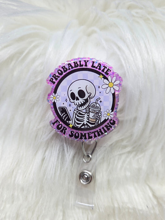 Probably Late for Something Badge Reel