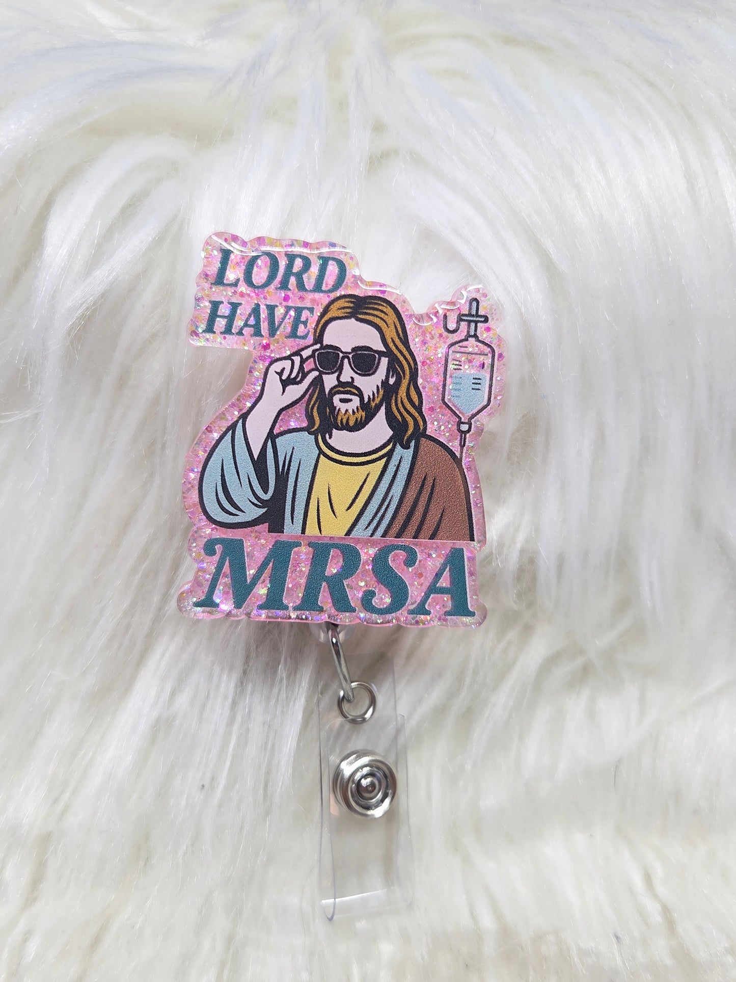 Lord have MRSA Badge Reel