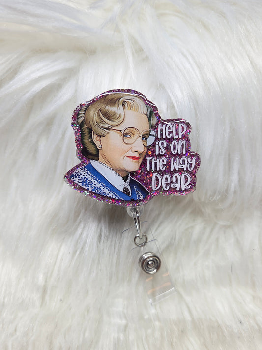 Help is on the way dear Badge Reel