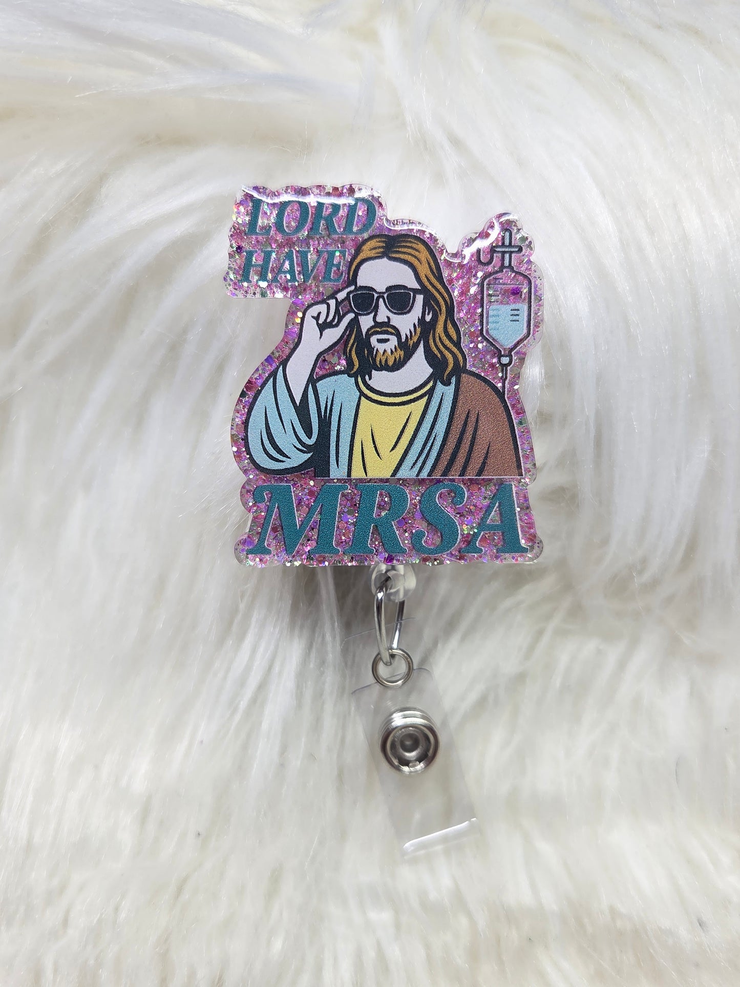 Lord have MRSA Badge Reel