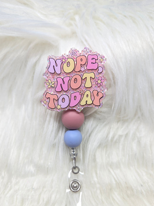 Nope not today Badge reel