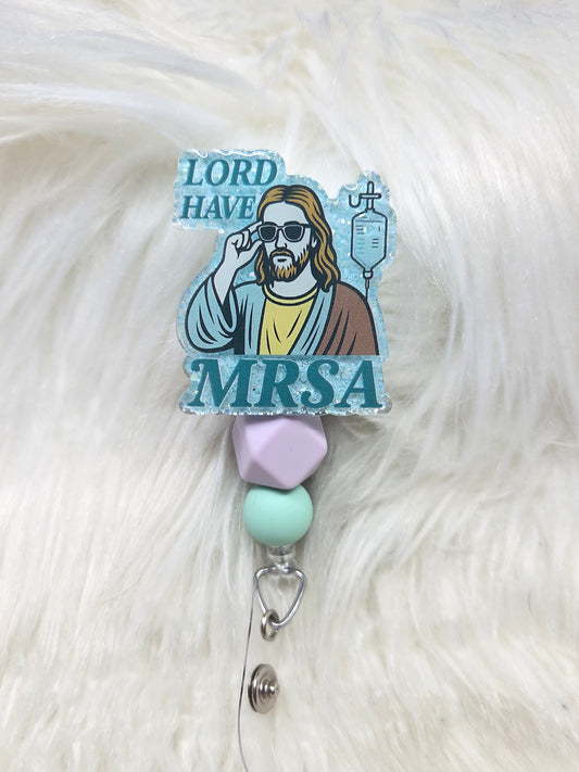 Lord have MRSA Badge Reel