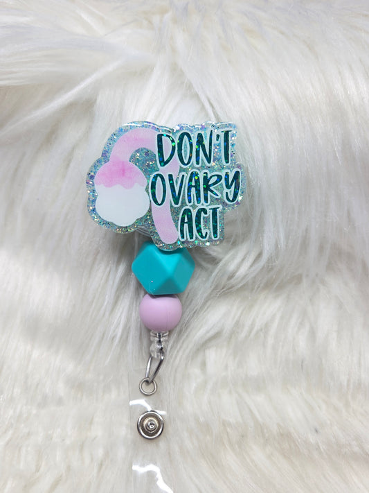 Don't Ovary Act Badge Reel