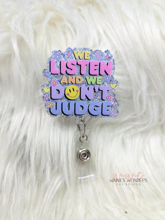 We Listen and We Don't Judge Badge Reel