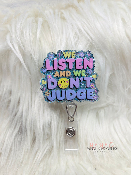 We Listen and We Don't Judge Badge Reel